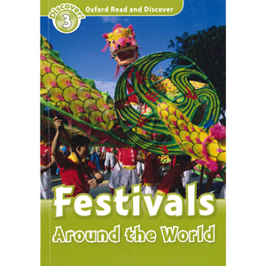 Oxford Read and Discover： Level 3： Festivals Around the World