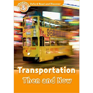 Oxford Read and Discover： Level 5： Transportation Then and Now