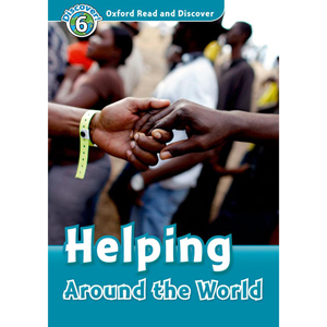 Oxford Read and Discover： Level 6：Helping Around the World 